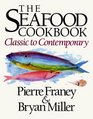 The Seafood Cookbook Classic to Contemporary
