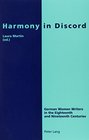 Harmony in Discord German Women Writers in the Eighteenth and Nineteenth Centuries