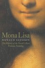 Mona Lisa The History of the World's Most Famous Painting