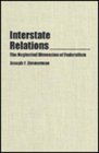 Interstate Relations The Neglected Dimension of Federalism