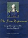 The Great Experiment  George Washington and the American Republic