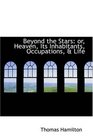 Beyond the Stars or Heaven Its Inhabitants Occupations  Life