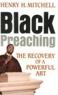 Black Preaching The Recovery of a Powerful Art