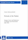 Portraits of the Nation Stamps Coins and Banknotes in Belgium and Switzerland 18801945