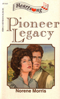 Pioneer Legacy (Tumbleweeds, Bk 3) (Heartsong Presents, No 107)