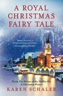 A Royal Christmas Fairy Tale A Heartfelt Christmas Romance from Writer of Netflix's A Christmas Prince