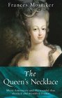 The Queen's Necklace  Marie Antoinette and the Scandal that Shocked and Mystified France