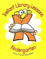 Instant Library Lessons Kindergarten