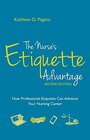The Nurses Etiquette Advantage How Professional Etiquette Can Advance Your Nursing Career