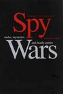 Spy Wars Moles Mysteries and Deadly Games