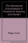 The Macdonald Encyclopedia of Flowers for Balcony and Garden