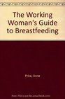 Working Woman's Guide to Breastfeeding