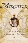 Mercator The Man Who Mapped the Planet