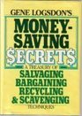 Gene Logsdon's Moneysaving Secrets A Treasury of Salvaging Bargaining Recycling and Scavenging Techniques