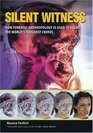 Silent Witness How Forensic Anthropology Is Used to Solve the World's Toughest Crimes