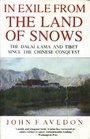 In Exile From the Land of Snows The Dalai Lama and Tibet Since the Chinese Conquest