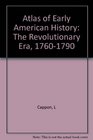Atlas of Early American History The Revolutionary Era 17601790
