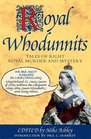 Royal Whodunnits Tales of Right Royal Murder and Mystery
