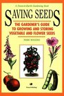 Saving Seeds  The Gardener's Guide to Growing and Saving Vegetable and Flower Seeds