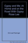 Gypsy  Me At Home and On the Road with Gypsy Rose Lee
