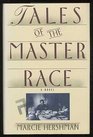 Tales of the Master Race A Novel