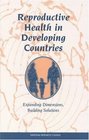 Reproductive Health in Developing Countries Expanding Dimensions Building Solutions