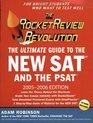 The Rocket Review Revolution  The Ultimate Guide to the New SAT and the PSAT 20052006 Edition