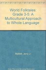 World Folktales A Multicultural Approach to Whole Language/Grades 35