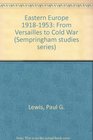 Eastern Europe 19181953 From Versailles to Cold War