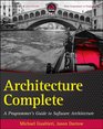 Architecture Complete A Programmer's Guide to Software Architecture and Design