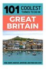 Great Britain Travel Guide: 101 Coolest Things to Do in Great Britain (UK Travel Guide, England Travel Guide, Wales Travel Guide, Scotland Travel Guide, Travel to Britain)