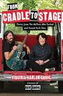 From Cradle to Stage: Stories from the Mothers Who Rocked and Raised Rock Stars