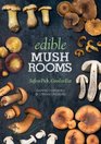 Edible Mushrooms: Safe to Pick, Good to Eat