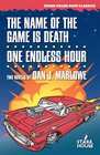 The Name of the Game is Death / One Endless Hour