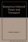 BuoyancyInduced Flows and Transport