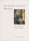 Art and the Crisis of Marriage Edward Hopper and Georgia O'Keeffe