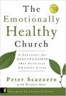 The Emotionally Healthy Church A Strategy for Discipleship that Actually Changes Lives