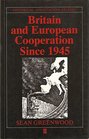 Britain and European Cooperation Since 1945