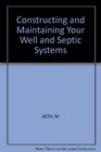 Constructing and Maintaining Your Well and Septic System