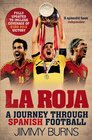 La Roja Journey Through Spanish Football