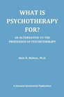 What Is Psychotherapy For An Alternative to the Profession of Psychotherapy
