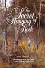 The Secret of Hanging Rock With Commentaries by John Taylor Yvonne Rousseau and Mudrooroo