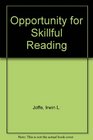 Opportunity for Skillful Reading