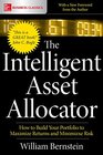 The Intelligent Asset Allocator How to Build Your Portfolio to Maximize Returns and Minimize Risk