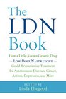 The LDN Book: How a Little-Known Generic Drug  Low Dose Naltrexone  Could Revolutionize Treatment for Autoimmune Diseases, Cancer, Autism, Depression, and More