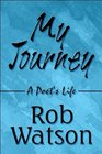 My Journey A Poets Life