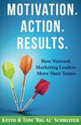 Motivation Action Results How Network Marketing Leaders Move Their Teams