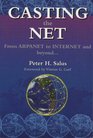 Casting the Net From ARPANET to INTERNET and Beyond