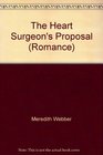 The Heart Surgeon's Proposal (Romance)