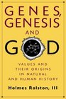 Genes Genesis and God Values and their Origins in Natural and Human History